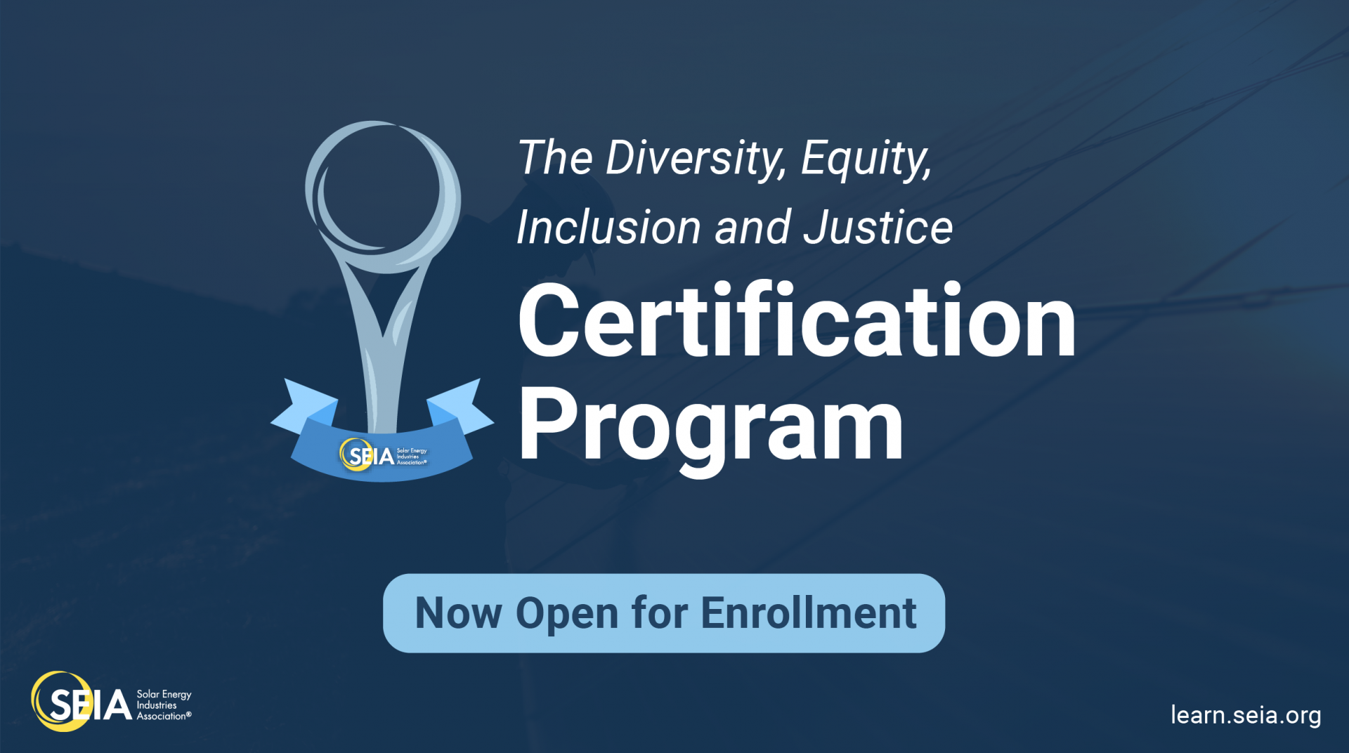 Graphic that says "The Diversity, Equity, Inclusion and Justice Certification Program. Now Open for Enrollment.