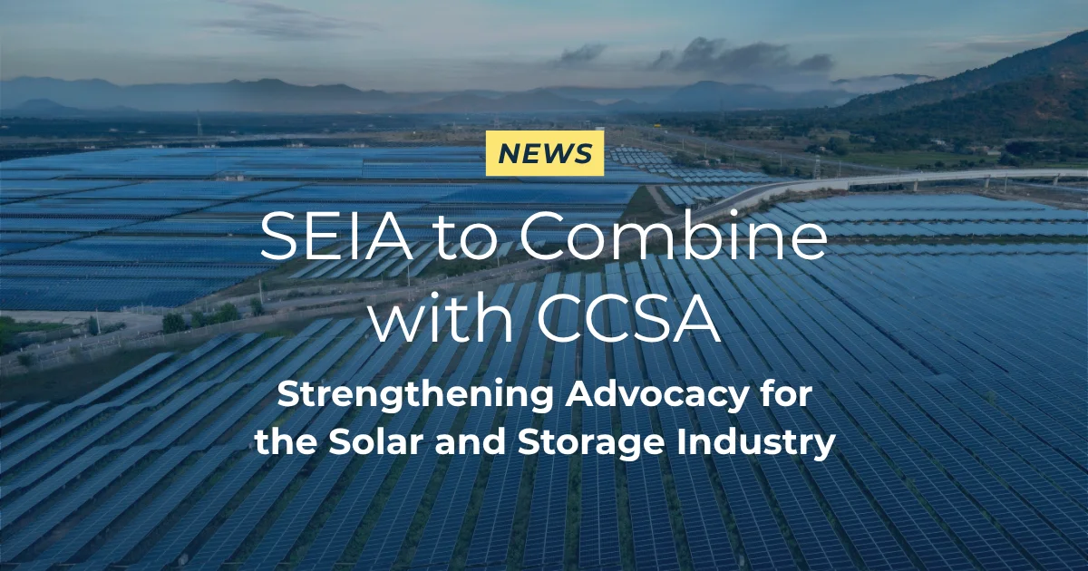 Solar Energy Industries Association to Combine with Coalition for Community Solar Access, Strengthening Advocacy for Entire Solar and Storage Industry Across the Country